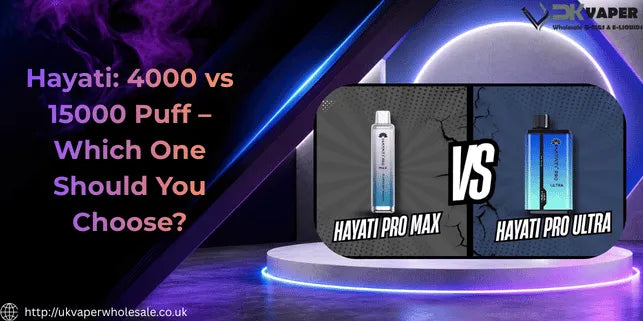 Hayati: 4000 vs 15000 Puff – Which One Should You Choose?