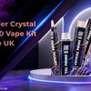 How to Order Crystal Prime 18000 Vape Kit in the UK