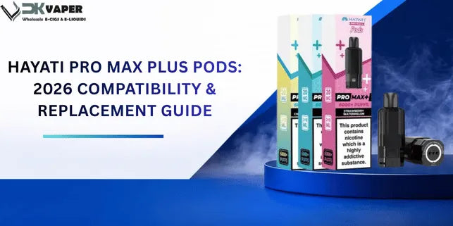 Hayati Pro Max Plus Pods: 2026 Compatibility & Replacement Guide