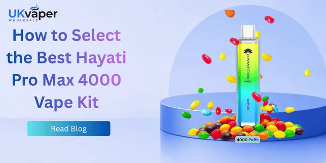 How to Select the Best Hayati Pro Max 4000 Vape Kit