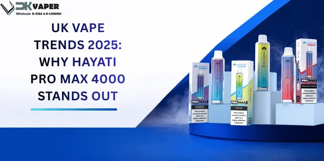 UK Vape Trends 2025: Why Hayati Pro Max 4000 Stands Out